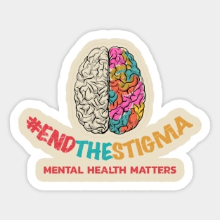 End The Stigma - Break The Stigma Mental Health Matters Sticker